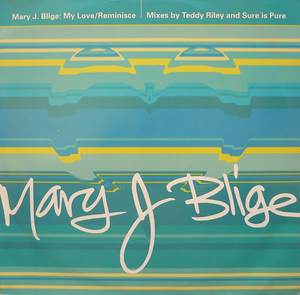 MARY J. BLIGE - MY LOVE / REMINISCE